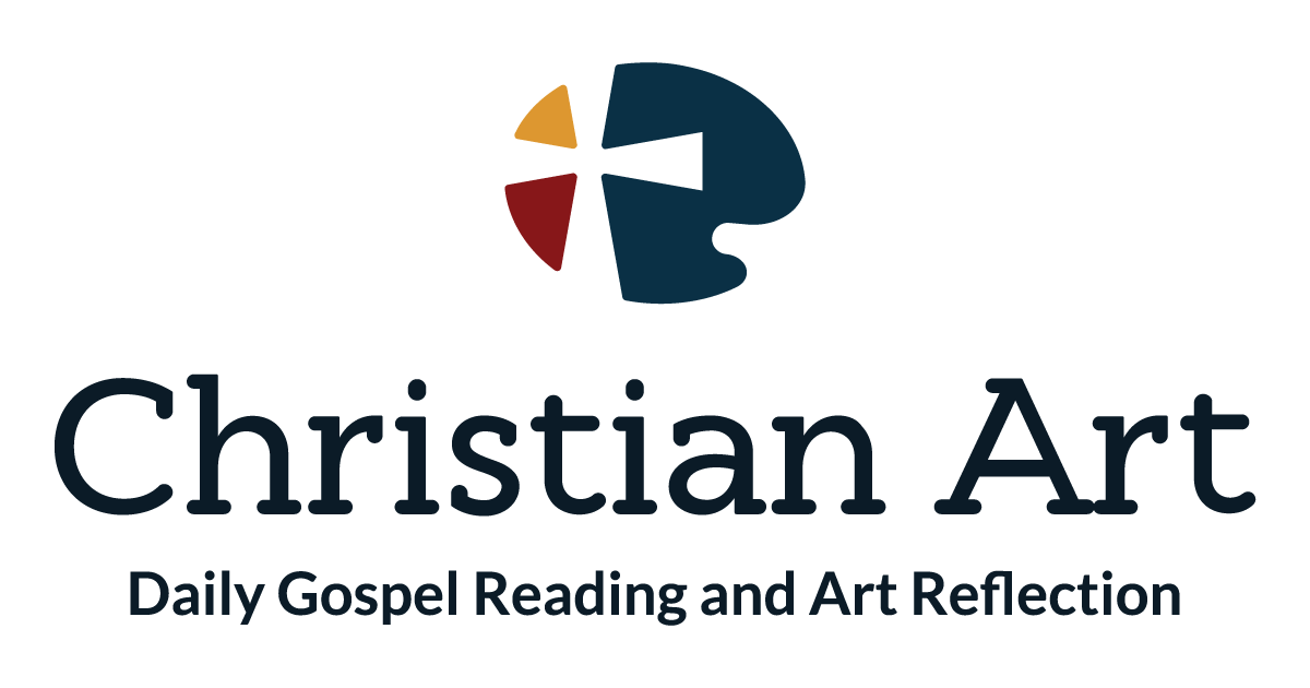 Today's Reading | CHRISTIAN ART | Daily Gospel Reading & Art Reflection